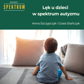 Projekt Spektrum: Lęk u dzieci w spektrum autyzmu (ps25)